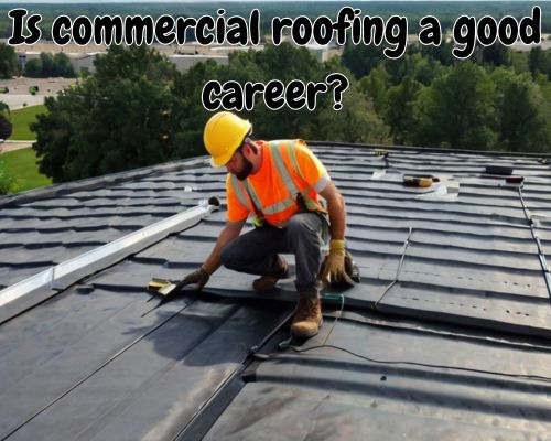 Is Commercial Roofing a Good Career in New Jersey?