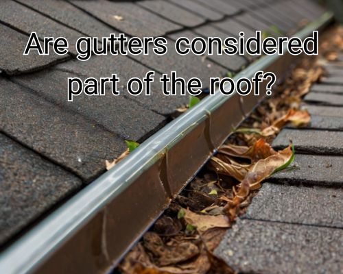 gutters being part of roofing