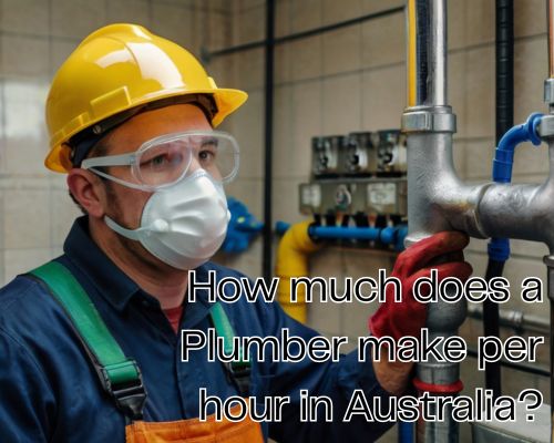 How Much Does a Plumber Make Per Hour in Australia?