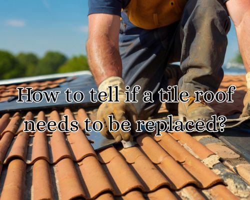 How to Tell if a Tile Roof Needs to Be Replaced? | West Palm Beach, Florida Homeowners’ Guide