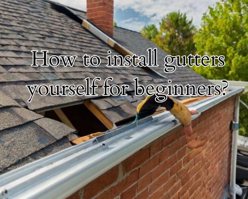 How to Install Gutters Yourself for Beginners in West Palm Beach, Florida